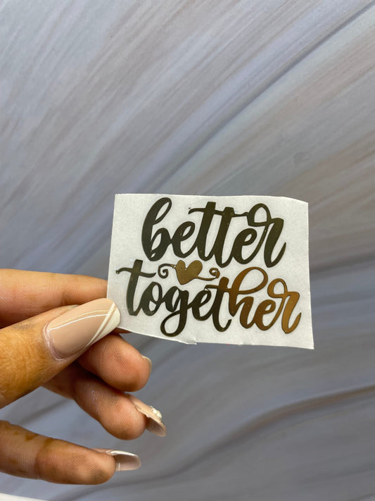 RESIN Metal Stickers Better Together